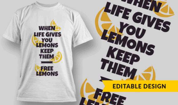 When Life Gives You Lemons, Keep Them - Free Lemons - Editable T-shirt Design Template 2401 1