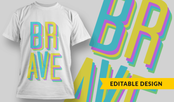 Brave - Editable T-shirt Design Template 2446 1