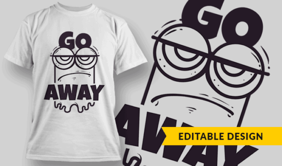 Go Away - Editable T-shirt Design Template 2432 1
