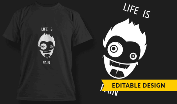 Life is Pain - Editable T-shirt Design Template 2411 1