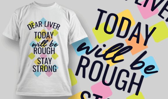 Dear Liver, Today Will Be Rough, Stay Strong - T-shirt Design Template 2453 1