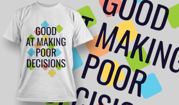Good At Making Poor Decisions - T-shirt Design Template 2456 1