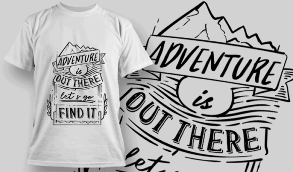 Adventure Is Out There Let's Go Find It | T-shirt Design Template 2582