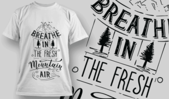 Breathe In The Fresh Mountain Air | T-shirt Design Template 2585
