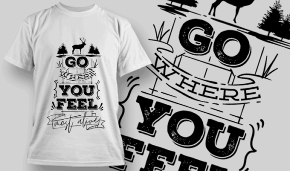 Go Where You Feel Most Alive | T-shirt Design Template 2609