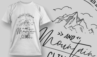 Good Vibes And Mountain Climbs | T-shirt Design Template 2588