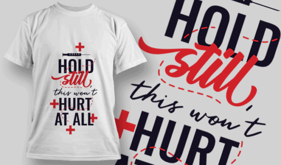 Hold Still, This Won't Hurt At All | T-shirt Design Template 2535