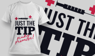Just The Tip, Pinky Promise! | T-shirt Design Template 2542
