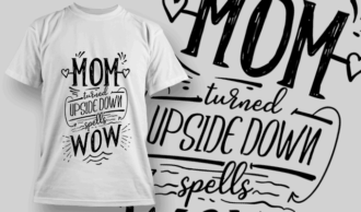 Mom Turned Upside Down Spells WOW | T-shirt Design Template 2556