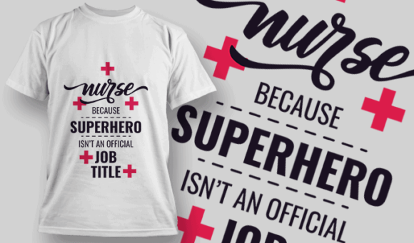 Nurse Because Superhero Isn't An Official Job Title | T-shirt Design Template 2545