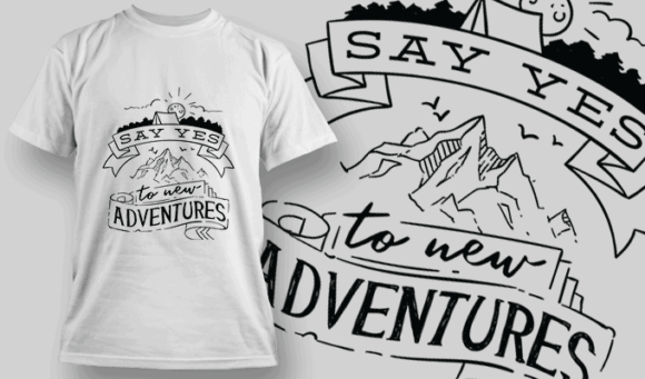 Say Yes To New Adventures | T-shirt Design Template 2596