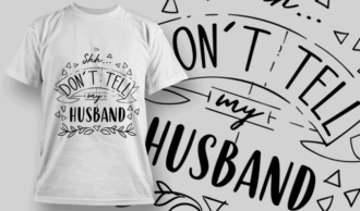 Shh... Don't Tell My Husband | T-shirt Design Template 2561