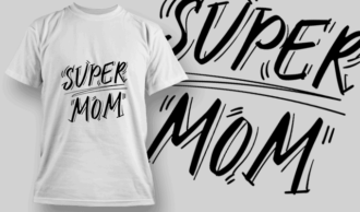 Super Mom | T-shirt Design Template 2562