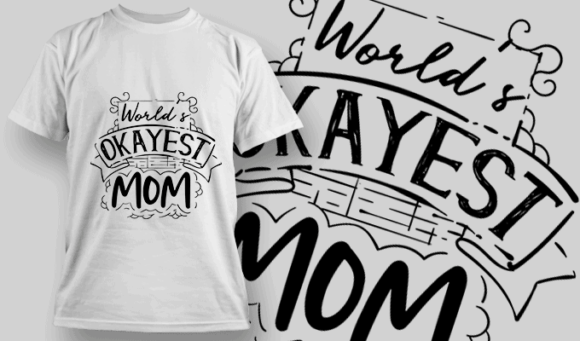 World's Okayest Mom | T-shirt Design Template 2571
