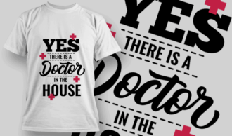 Yes, There is A Doctor in The House | T-shirt Design Template 2548