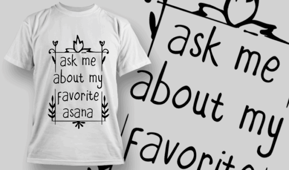 Ask Me About My Favorite Asana | T-shirt Design Template 2698