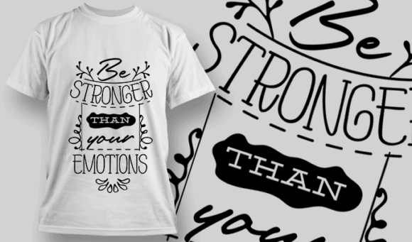 Be Stronger Than Your Emotions - T-shirt Design Template 2696 1