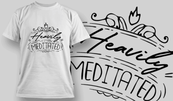 Heavily Meditated - T-shirt Design Template 2688 1