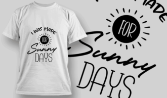 I Was Made For Sunny Days | T-shirt Design Template 2651