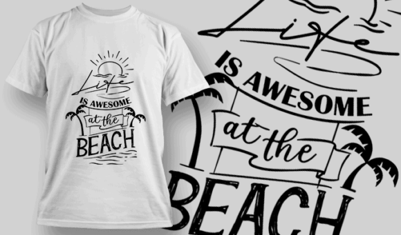 Life Is Awesome At The Beach | T-shirt Design Template 2647