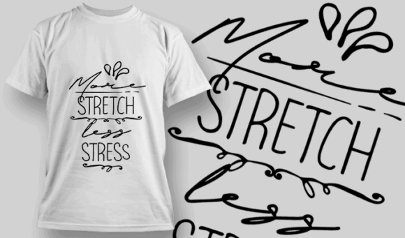 More Stretch, Less Stress | T-shirt Design Template 2675