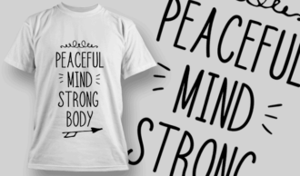 Peaceful Mind And Strong Body | T-shirt Design Template 2673