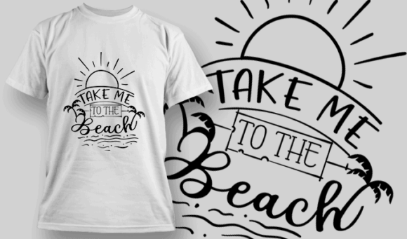 Take Me To The Beach | T-shirt Design Template 2629