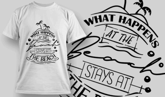 What Happens At The Beach, Stays At The Beach | T-shirt Design Template 2620