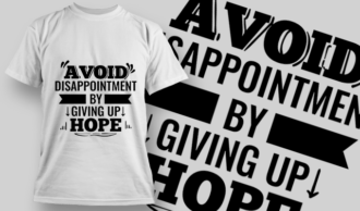 Avoid Disappointment By Giving Up Hope | T-shirt Design Template 2721