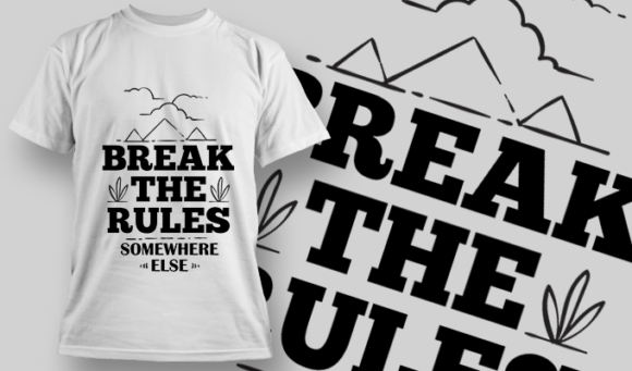 BREAK THE RULES. Somewhere Else. | T-shirt Design Template 2723