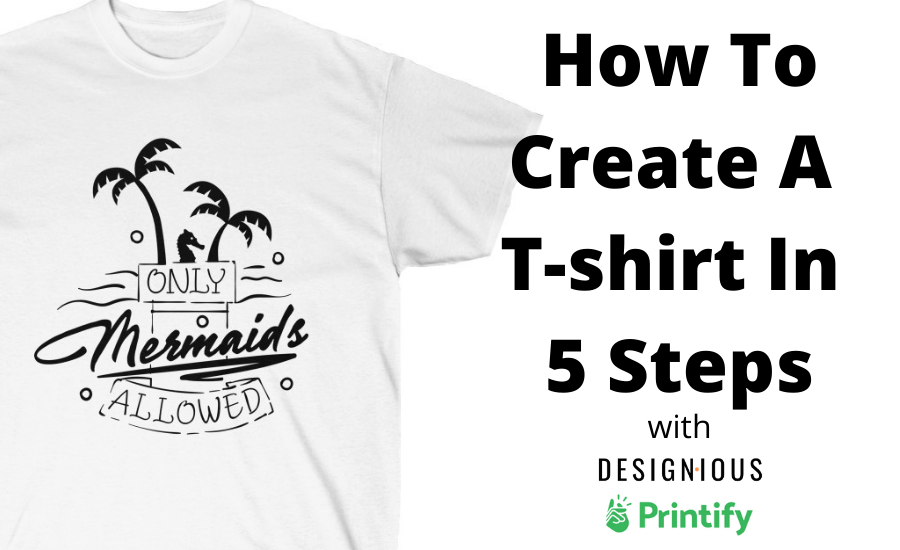 How To Create A T-shirt With Designious and Printify In 5 Steps 53