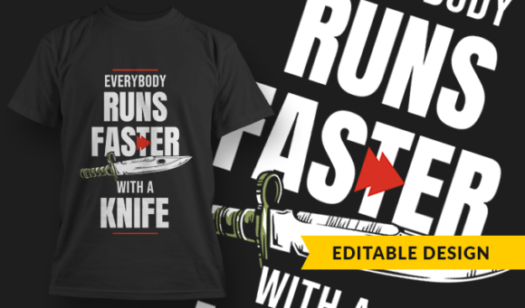 Everybody Runs Faster With A Knife | T-shirt Design Template 2742
