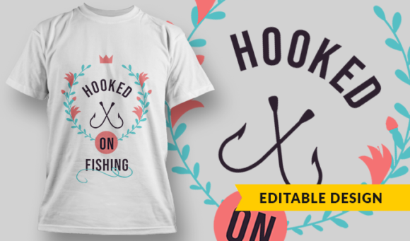 Hooked On Fishing | T-shirt Design Template 2773