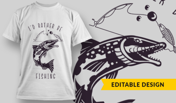 I'd Rather Be Fishing - T-shirt Design Template 2772 1