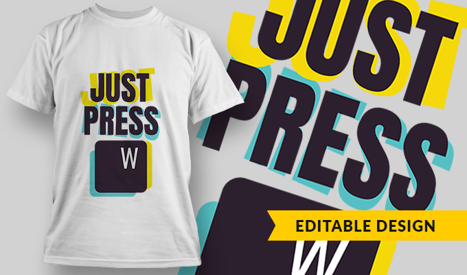 Just Press W | T-shirt Design Template 2750