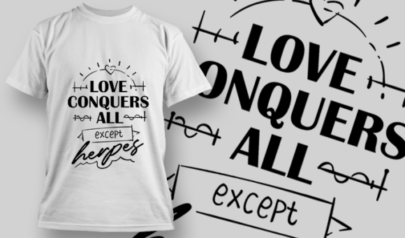 Love Conquers All, Except Herpes | T-shirt Design Template 2728