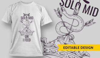 Solo Mid Or I Feed | T-shirt Design Template 2756