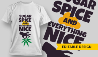 Sugar, Spice & Everything Nice | T-shirt Design Template 2762