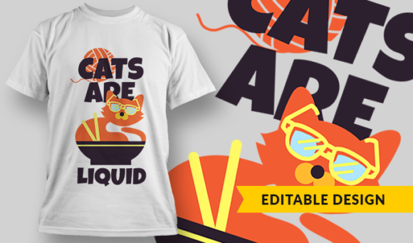 Cats Are Liquid - T-shirt Design Template 2843 1