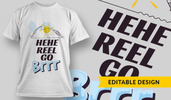 Hehe Reel Go Brrr - T-shirt Design Template 2824 1