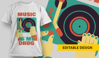 Music Is My Drug | T-shirt Design Template 2804