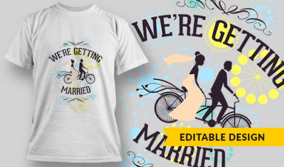 We're Getting Married | T-shirt Design Template 2871