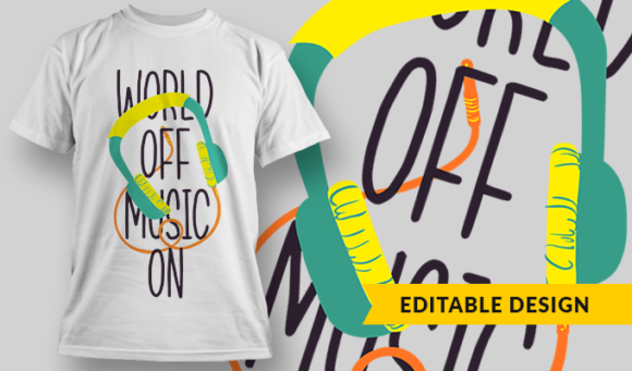 World Off, Music On - T-shirt Design Template 2816 1