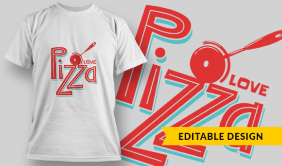 Love Pizza - T-Shirt Design Template 2937 1