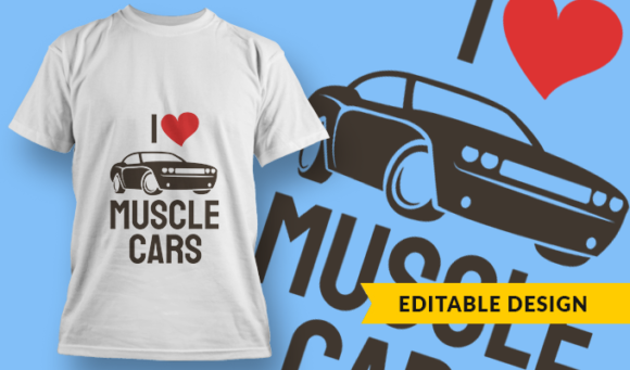 I Love Muscle Cars - T-Shirt Design Template 3147 1