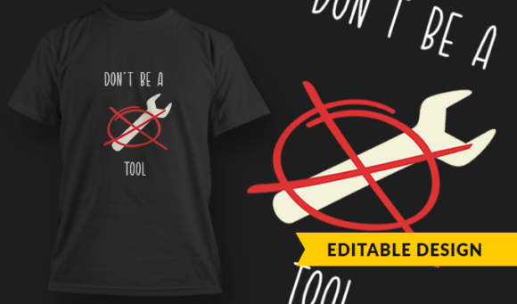Dont Be A Tool - T-Shirt Design Template 3116 1