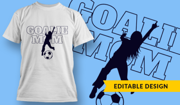 Goalie Mom - T Shirt Design Template 3287 1