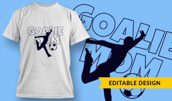 Goalie Mom - T Shirt Design Template 3288 1