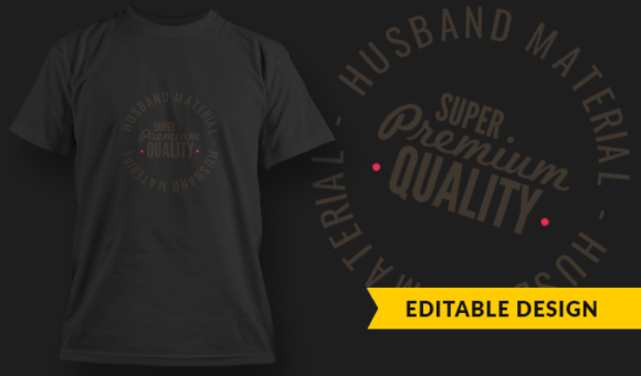 Husband Material - T-Shirt Design Template 3144 1