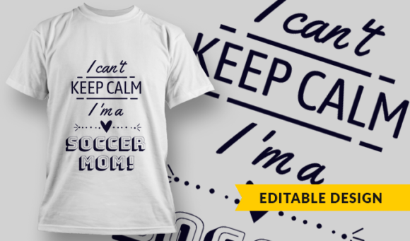 Keep Calm Soccer Mom - T Shirt Design Template 3292 1